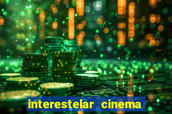 interestelar cinema 2024 cinemark